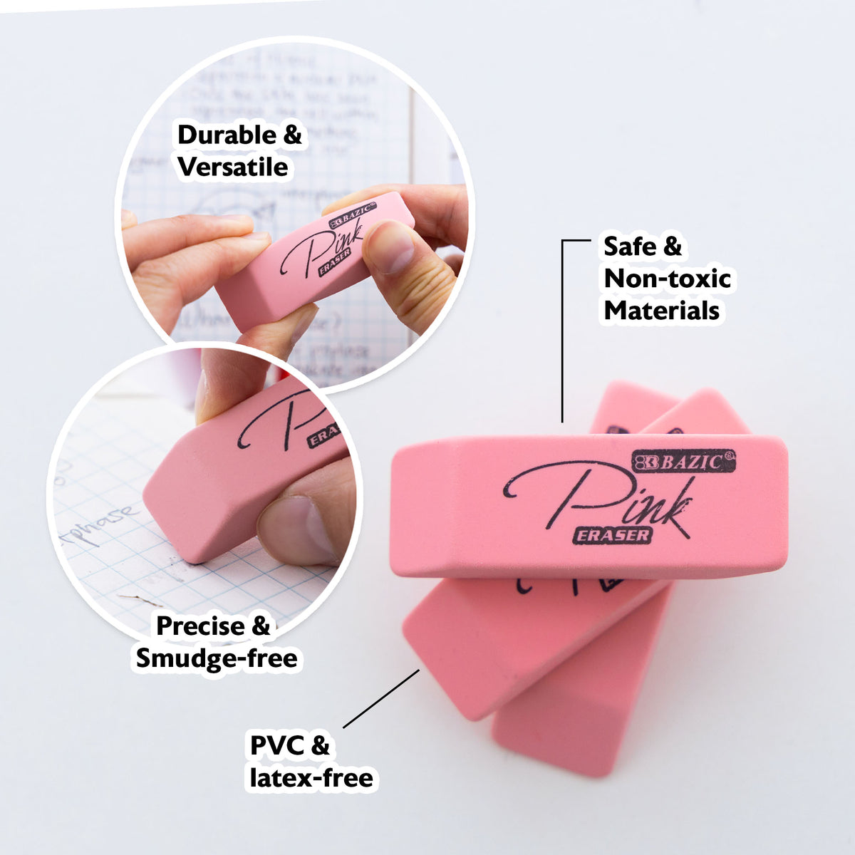 Pink erasers: durable and versatile, precise and smudge-free, safe and non-toxic materials, PVC- and latex-free.
