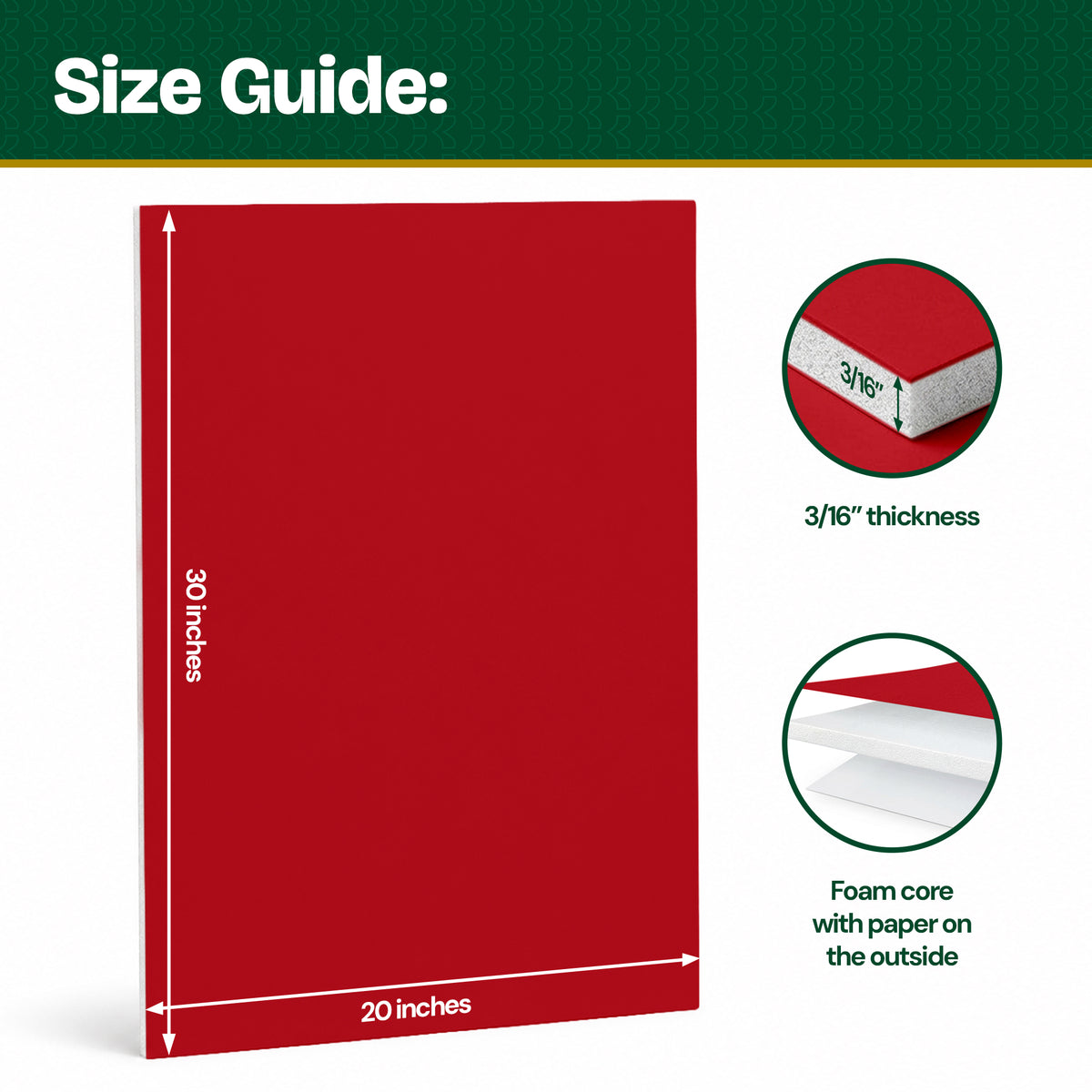 Red board size guide: 20 inches wide, 30 inches tall, 3/16 inch thick, with a foam core and paper on the outside.
