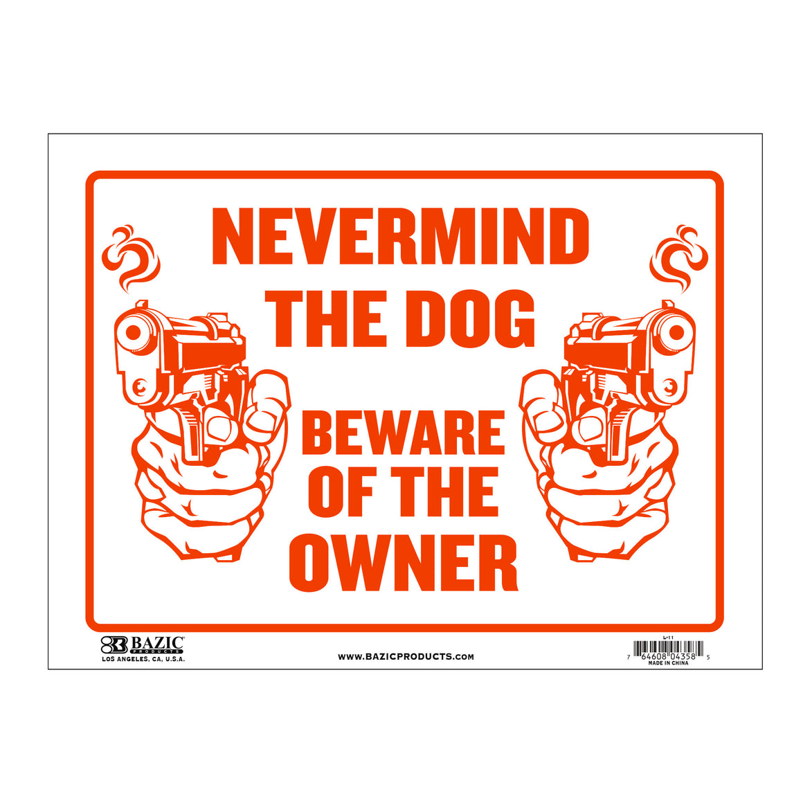 12" X 16" Never Mind The Dog Beware of Owner Sign